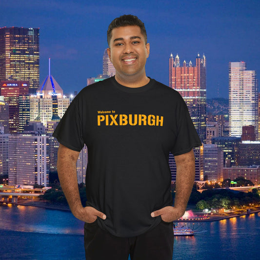 Welcome to PIXBURGH T-Shirt | Pittsburghese Yinzer Humor Tee | PGH Accent Parody Shirt | Steel City Pride Graphic | Pittsburgh Gift