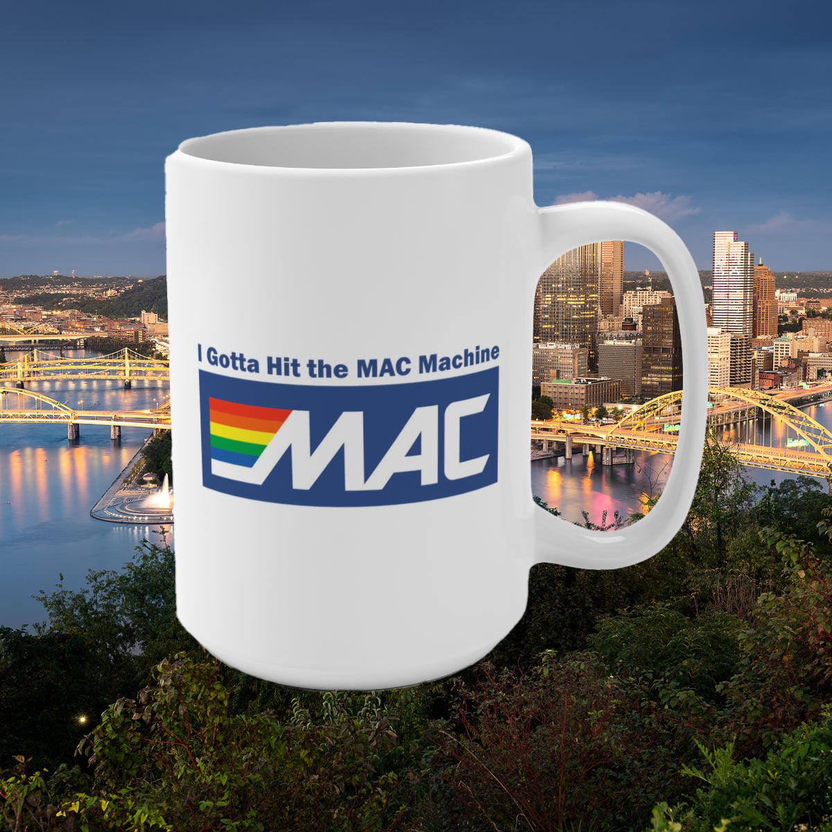 I Gotta Hit the MAC Machine 15oz Coffee Mug | Pittsburgh Yinzer ATM Joke Mug | MAC Logo White Ceramic Cup