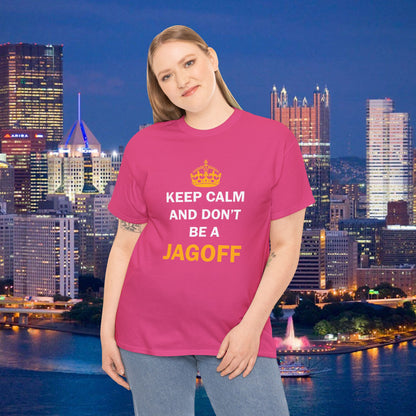 Keep Calm and Dont Be a Jagoff T-Shirt | Funny Pittsburghese Shirt | Yinzer Humor PGH Tee | Pittsburgh Gift