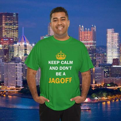 Keep Calm and Dont Be a Jagoff T-Shirt | Funny Pittsburghese Shirt | Yinzer Humor PGH Tee | Pittsburgh Gift