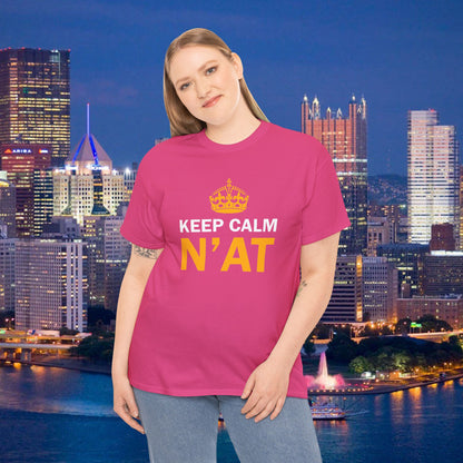 Keep Calm Nat T-Shirt | Pittsburghese Shirt | Funny Yinzer Tee | PGH Slang Shirt | Pittsburgh Gift