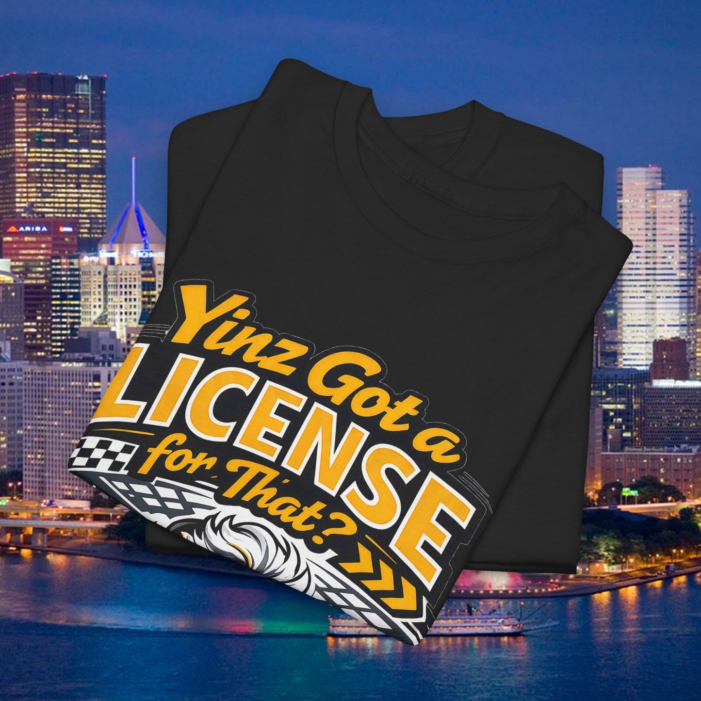 Yinz Got a License for That Shirt, Funny Pittsburgh Go Kart T-Shirt, Sarcastic Yinzer Racing Tee, Black and Gold Burgh Gift
