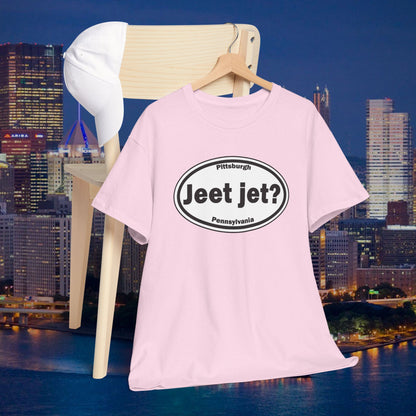 Jeet Jet Pittsburghese Oval T-Shirt | Yinzer Phrase Graphic Tee | PGH Slang Did You Eat Yet Shirt