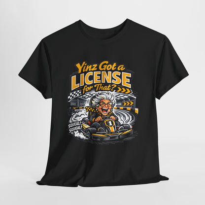 Yinz Got a License for That Shirt, Funny Pittsburgh Go Kart T-Shirt, Sarcastic Yinzer Racing Tee, Black and Gold Burgh Gift