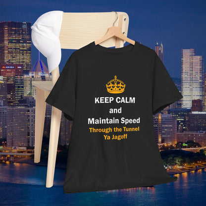 Keep Calm and Maintain Speed Through the Tunnel Ya Jagoff Shirt | Funny Pittsburgh Tunnel Traffic Tee | Yinzer Humor