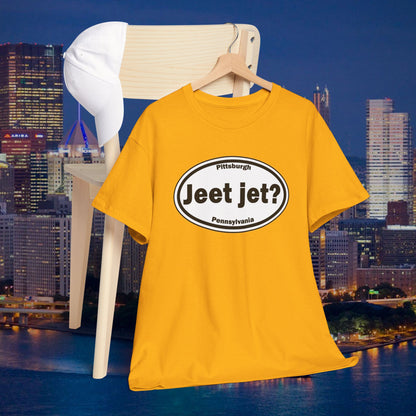 Jeet Jet Pittsburghese Oval T-Shirt | Yinzer Phrase Graphic Tee | PGH Slang Did You Eat Yet Shirt