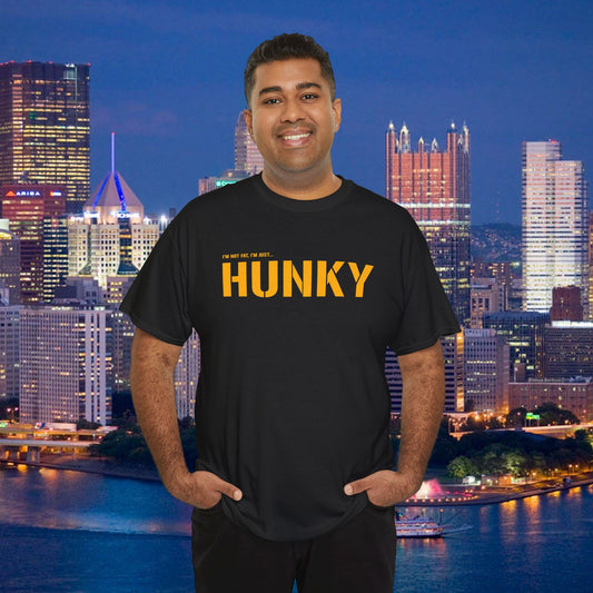 HUNKY T-Shirt | Pittsburghese Yinzer Humor Tee | Funny PGH Shirt | Steel City Pride Graphic | Pittsburgh Gift