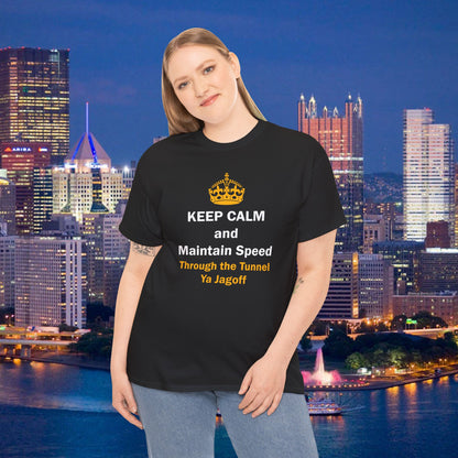 Keep Calm and Maintain Speed Through the Tunnel Ya Jagoff Shirt | Funny Pittsburgh Tunnel Traffic Tee | Yinzer Humor