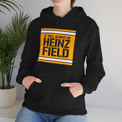 It Will Always Be Heinz Field Hoodie | Pittsburgh Football Hoodie | Yinzer Stadium Name Sweatshirt | Black and Gold Fan Gift