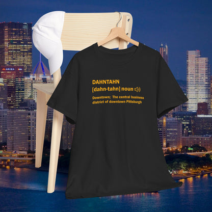 Dahntahn Definition T-Shirt | Pittsburghese Yinzer Downtown Tee | PGH Slang Gift | Steel City Humor Shirt