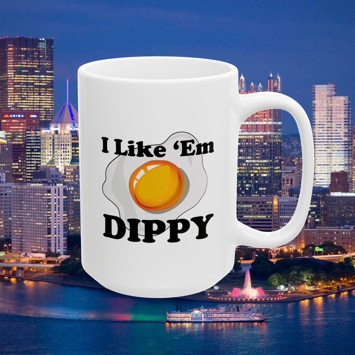 I Like Em Dippy 15oz Coffee Mug | Pittsburghese Dippy Egg Mug | Fried Egg Design | Yinzer Humor | PGH Gift | White Mug