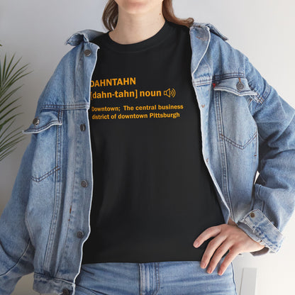 Dahntahn Definition T-Shirt | Pittsburghese Yinzer Downtown Tee | PGH Slang Gift | Steel City Humor Shirt
