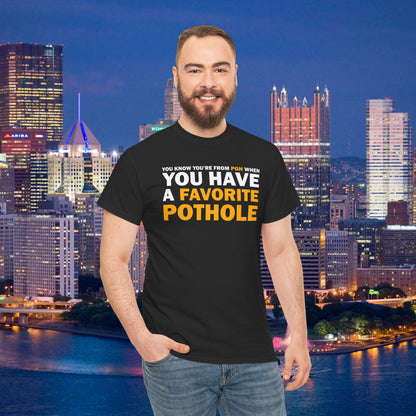 Favorite Pothole T-Shirt | Funny Pittsburgh Shirt | Yinzer Tee | Steel City Humor