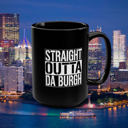 Straight Outta Da Burgh Coffee Mug | Pittsburgh Mug 15oz | Yinzer PGH Gift | Steel City Pride Cup | Funny Hometown Coffee Mug
