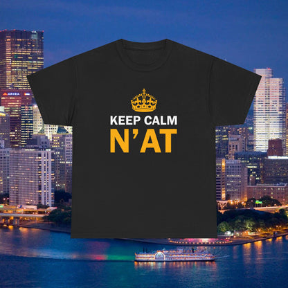 Keep Calm Nat T-Shirt | Pittsburghese Shirt | Funny Yinzer Tee | PGH Slang Shirt | Pittsburgh Gift