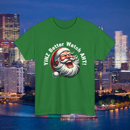 Yinz Better Watch Aht T-Shirt, Funny Pittsburgh Christmas Shirt, Santa Yinzer Tee, Pittsburghese Holiday Gift