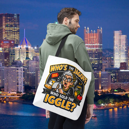 Who's the Jagoff Who Sold the Iggle? Pittsburgh Tote Bag | Funny Yinzer Grocery Humor | 18x18 Tote Bag | Pittsburghese Gift