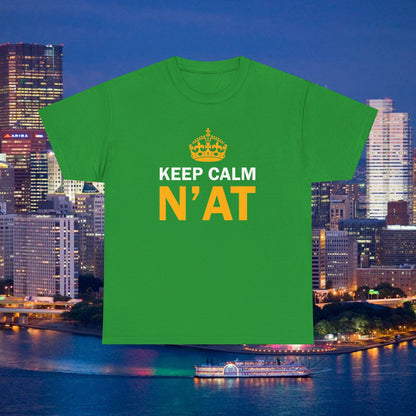 Keep Calm Nat T-Shirt | Pittsburghese Shirt | Funny Yinzer Tee | PGH Slang Shirt | Pittsburgh Gift
