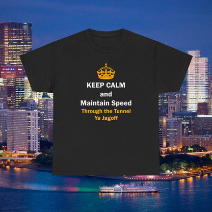 Keep Calm and Maintain Speed Through the Tunnel Ya Jagoff Shirt | Funny Pittsburgh Tunnel Traffic Tee | Yinzer Humor