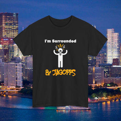Im Surrounded by Jagoffs Shirt, Funny Pittsburghese Tee, Yinzer Humor T Shirt, Sarcastic Pittsburgh Gift, Stressed Stick Figure Graphic Tee
