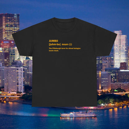 Jumbo Definition T-Shirt | Pittsburghese Shirt | Funny Pittsburgh Bologna Tee | Yinzer Food Slang Gift