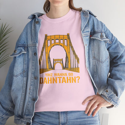 Yinz Wanna Go Dahntahn? T-Shirt | 6th Street Bridge Pittsburgh Tee | Pittsburghese Yinzer Shirt | Steel City Humor Graphic | PGH Gift