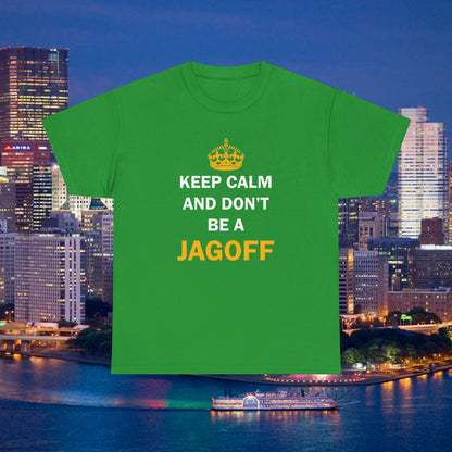Keep Calm and Dont Be a Jagoff T-Shirt | Funny Pittsburghese Shirt | Yinzer Humor PGH Tee | Pittsburgh Gift