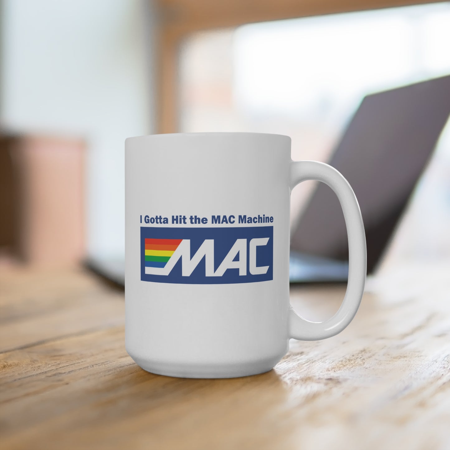 I Gotta Hit the MAC Machine 15oz Coffee Mug | Pittsburgh Yinzer ATM Joke Mug | MAC Logo White Ceramic Cup