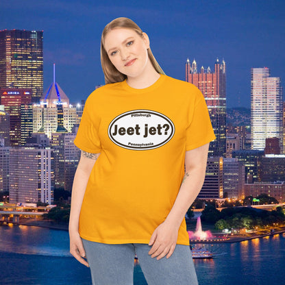 Jeet Jet Pittsburghese Oval T-Shirt | Yinzer Phrase Graphic Tee | PGH Slang Did You Eat Yet Shirt