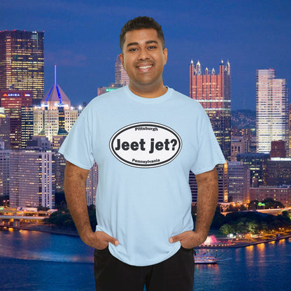 Jeet Jet Pittsburghese Oval T-Shirt | Yinzer Phrase Graphic Tee | PGH Slang Did You Eat Yet Shirt