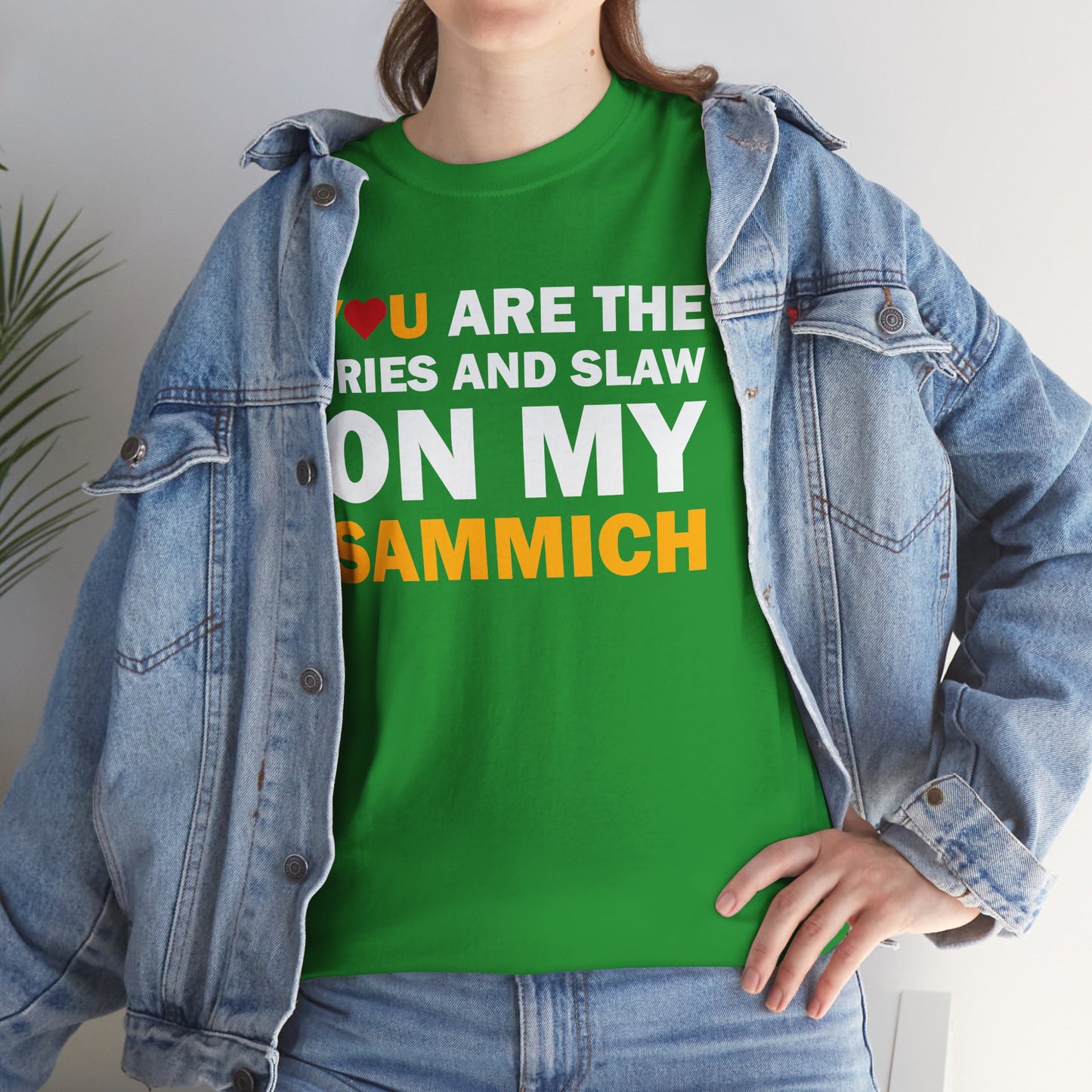 You Are the Fries & Slaw on My Sammich | PGH Love Shirt | Yinzer Pittsburghese Tee