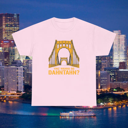 Yinz Wanna Go Dahntahn? T-Shirt | 6th Street Bridge Pittsburgh Tee | Pittsburghese Yinzer Shirt | Steel City Humor Graphic | PGH Gift