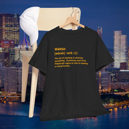 Warsh (Wash) Pittsburghese Definition T-Shirt | Yinzer Slang PGH Shirt | Pittsburgh Humor Tee