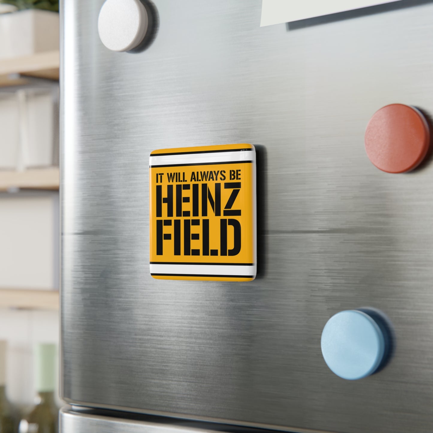It Will Always Be Heinz Field 2x2 Porcelain Refrigerator Magnet | Pittsburgh Football Magnet | Yinzer Stadium Name Fridge Magnet