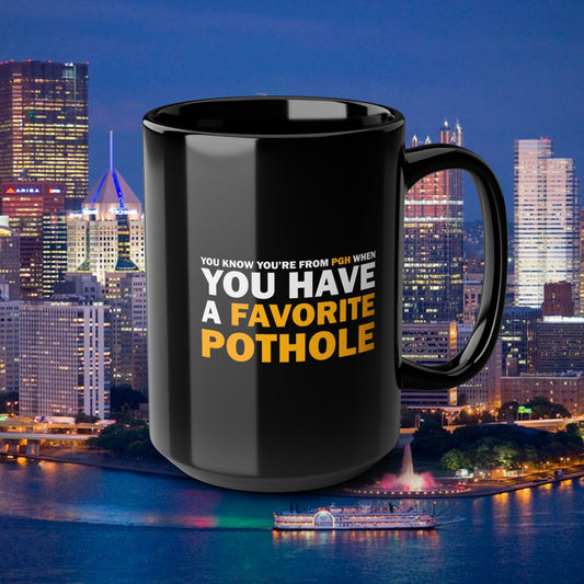 15oz Pittsburgh Mug You Know Youre From PGH If You Have a Favorite Pothole | Funny Yinzer Coffee Cup