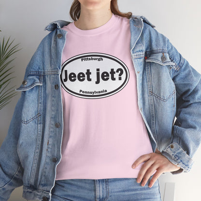 Jeet Jet Pittsburghese Oval T-Shirt | Yinzer Phrase Graphic Tee | PGH Slang Did You Eat Yet Shirt