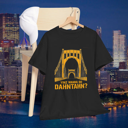Yinz Wanna Go Dahntahn? T-Shirt | 6th Street Bridge Pittsburgh Tee | Pittsburghese Yinzer Shirt | Steel City Humor Graphic | PGH Gift