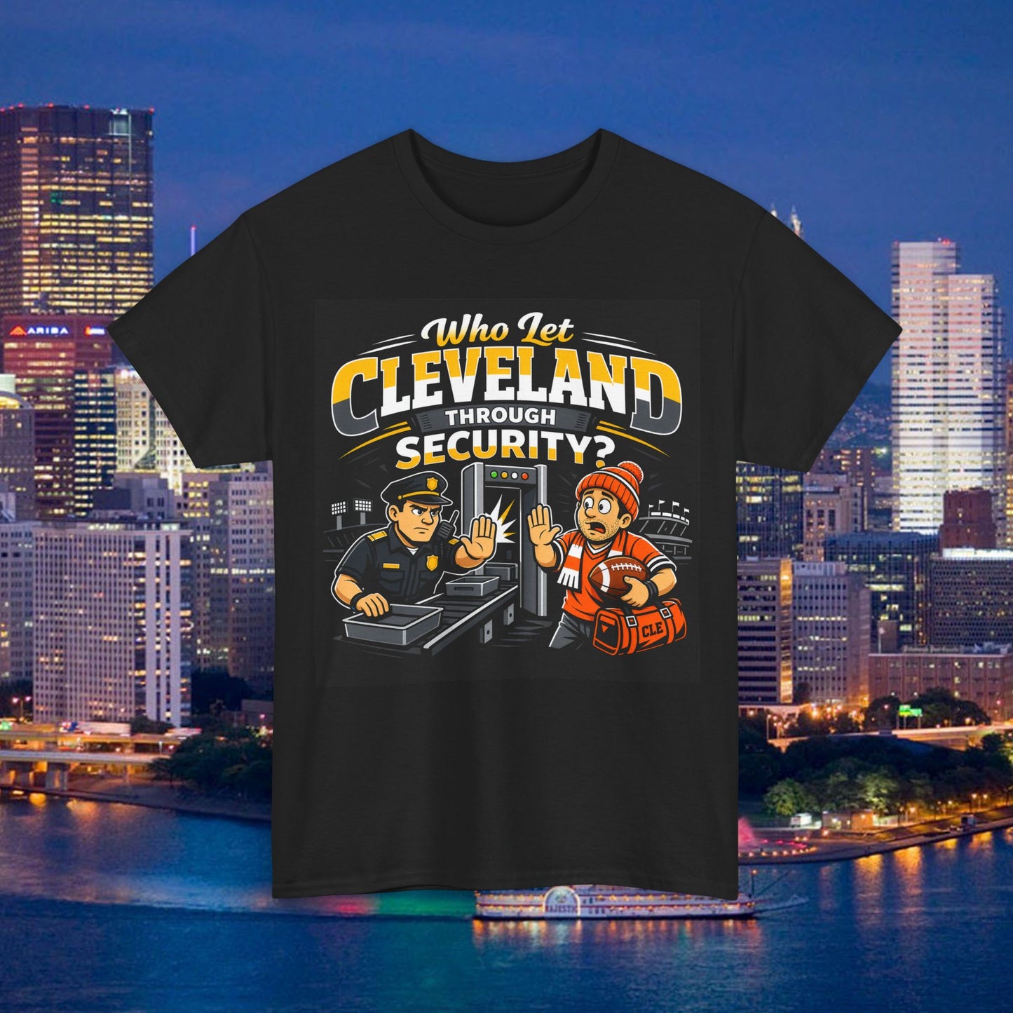 Who Let Cleveland Through Security Shirt, Funny Pittsburgh Football T-Shirt, Sarcastic Rivalry Tee, Black and Gold Yinzer Gift