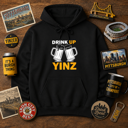 Drink Up YINZ Hoodie Two Beer Glasses Graphic | Funny Pittsburghese Yinzer Sweatshirt | PGH Tailgate Hoodie