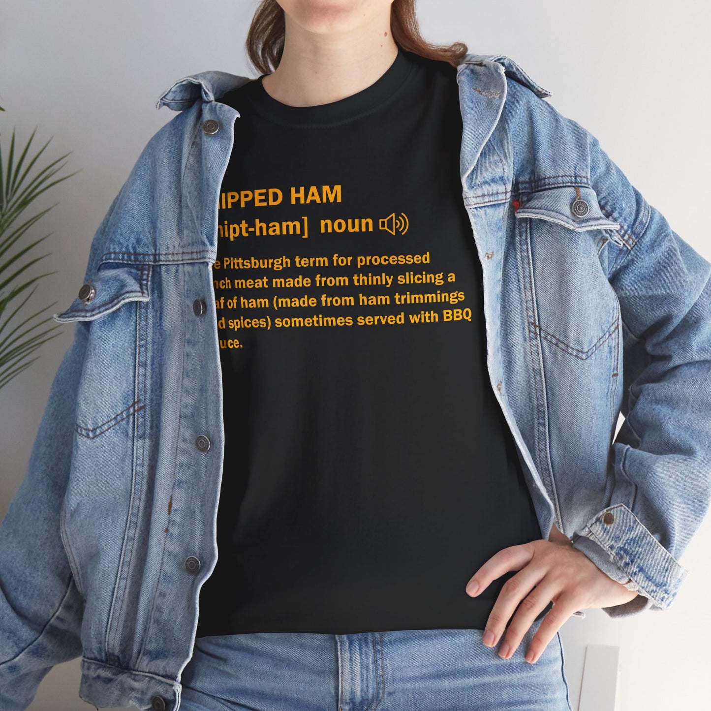 Chipped Ham Definition T-Shirt | Pittsburghese Shirt | Funny Pittsburgh Food Tee | Yinzer Deli Meat Gift