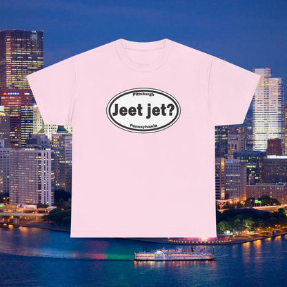 Jeet Jet Pittsburghese Oval T-Shirt | Yinzer Phrase Graphic Tee | PGH Slang Did You Eat Yet Shirt
