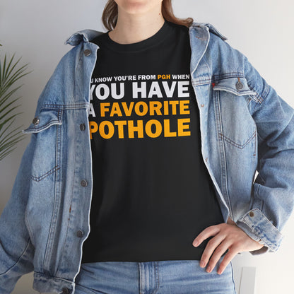 Favorite Pothole T-Shirt | Funny Pittsburgh Shirt | Yinzer Tee | Steel City Humor