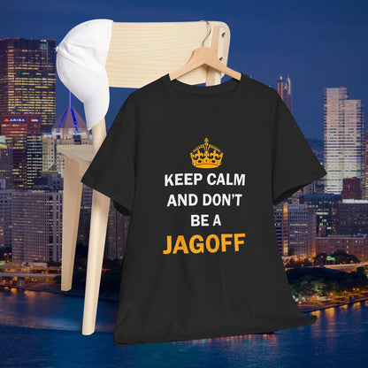 Keep Calm and Dont Be a Jagoff T-Shirt | Funny Pittsburghese Shirt | Yinzer Humor PGH Tee | Pittsburgh Gift