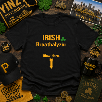 Irish Breathalyzer Blow Here T-Shirt | Funny St Patricks Day Pittsburgh Yinzer Shirt | Steelers Style Font Parody | Irish Drinking Tee