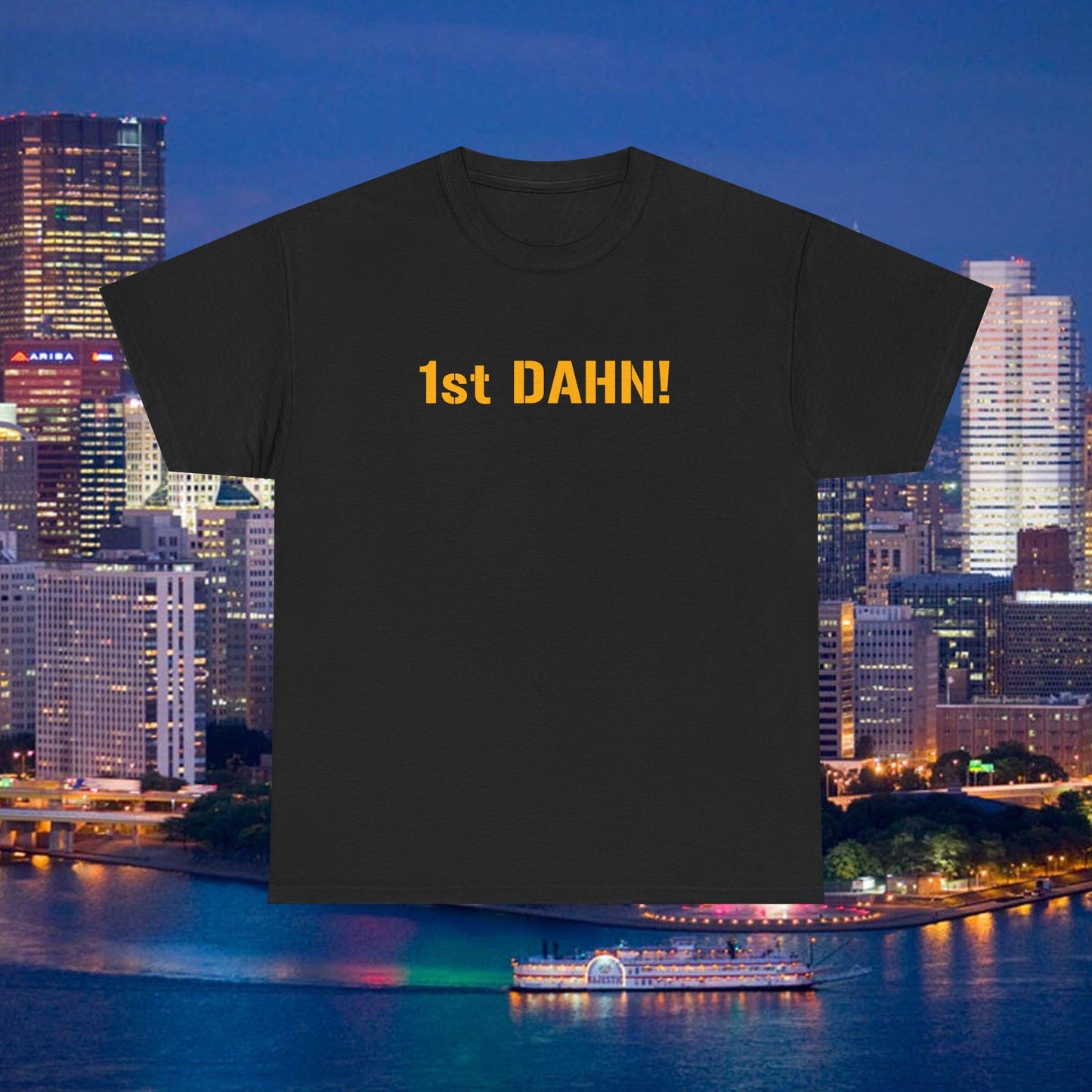 1st DAHN! T-Shirt | Pittsburghese Yinzer Shirt | Steelers Football Fan Tee | Steel City Game Day Humor | PGH Gift