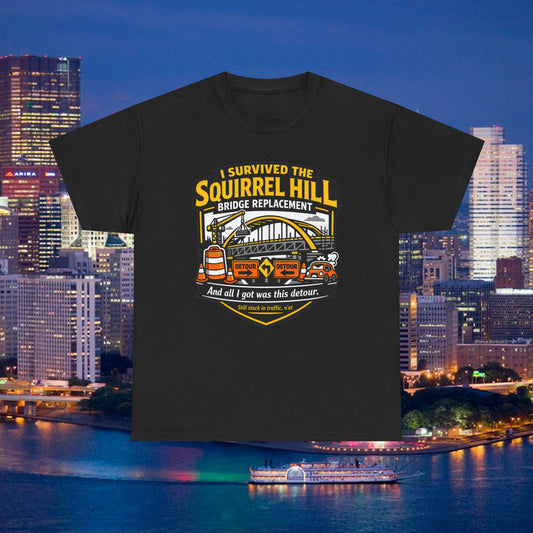 I Survived the Squirrel Hill Bridge Replacement Shirt, Funny Pittsburgh Traffic T-Shirt, Yinzer Detour Tee, Pittsburgh Roadwork Gift