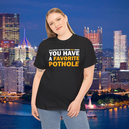 Favorite Pothole T-Shirt | Funny Pittsburgh Shirt | Yinzer Tee | Steel City Humor
