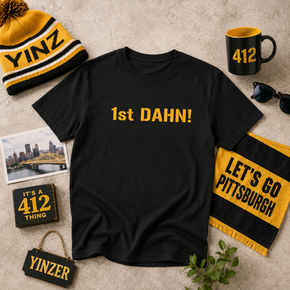 1st DAHN! T-Shirt | Pittsburghese Yinzer Shirt | Steelers Football Fan Tee | Steel City Game Day Humor | PGH Gift
