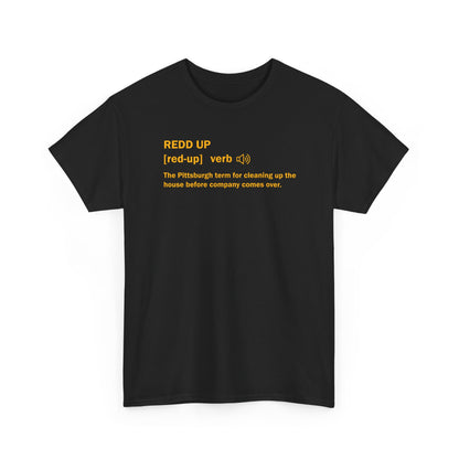 Redd Up Definition T-Shirt | Pittsburghese Shirt | Funny Yinzer Slang Tee | Pittsburgh Cleaning Up Gift