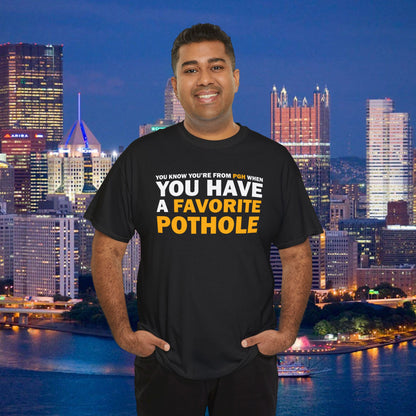Favorite Pothole T-Shirt | Funny Pittsburgh Shirt | Yinzer Tee | Steel City Humor